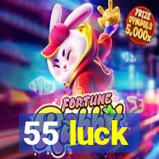 55 luck